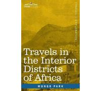 Mungo Park Travels in the Interior Districts of Africa (Tascabile)