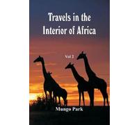 Mungo Park Travels in the Interior of Africa (Tascabile)