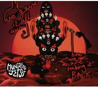 Mungolian Jetset - We Gave It All Away Now