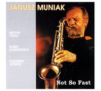 MUNIAK, JANUSZ - NOT SO FAST