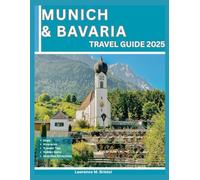Munich and Bavaria Travel Guide 2025