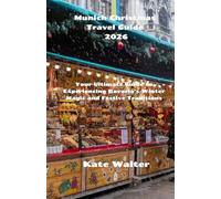 Munich Christmas Travel Guide 2026: Your Ultimate Guide to Experiencing Bavaria’s Winter Magic and Festive Traditions