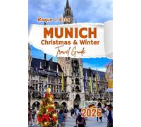 Munich Christmas & Winter Travel Guide 2026: Enjoy Festive Markets, Day Trips to Neuschwanstein, Food Spots, Bavarian cultures & Budget Tips for Families with kids