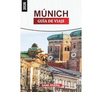 MÚNICH GUÍA DE VIAJE 2026: Oktoberfest, cervecerías al aire libre, paseos por la ciudad y cosas que hacer en la capital de Baviera