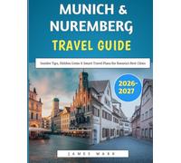Munich & Nuremberg Travel Guide 2026-2027: Insider Tips, Hidden Gems & Smart Travel Plans for Bavaria’s Best Cities