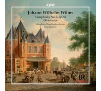 Munich Radio Orchestra; Ivan Repusic - Johann Wilhelm Wilms: Symphony No. 6; Overtures