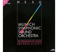 MUNICH SYMPHONIC SOUND ORCHESTRA (MSSO) - Pop goes Classic / 837 481-1