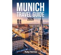 Munich Travel Guide 2026: Beyond the Tourist Trail: Your Strategic Blueprint to Saving Money, Beating Crowds, and Experiencing Munich with Local Intelligence.