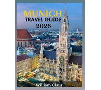 MUNICH TRAVEL GUIDE 2026: Complete Itineraries, Local Culture, Day Trip Ideas & Insider Tips
