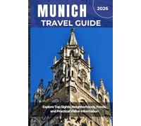 MUNICH TRAVEL GUIDE 2026: Explore Top Sights, Neighborhoods, Foods, and Practical Visitor Information