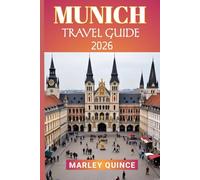 Munich Travel Guide 2026: Local Insights for Touring Bavaria’s Cultural, Culinary, and Artistic Hub