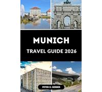 MUNICH TRAVEL GUIDE 2026: Your Step-by-Step Travel Planner for Exploring Munich in 2026