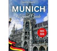 Munich Travel Guide: Explore the Heart of Bavaria: Must-See Sights, Hidden Treasures, Expert Tips, and Travel Advice