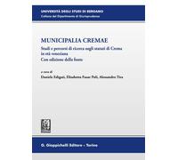 Municipalia Cremae. Studi e percorsi di ricerca sugli statuti di Crema in ...