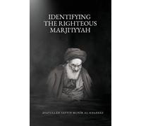 Munir Al-Khabbaz Identifying the Righteous Marjiʿiyyah (Tascabile)