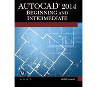 Munir Hamad AutoCAD 2014 Beginning and Intermediate (Tascabile)