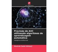 Munirah Saleh A Previsão de AVC utilizando algoritmos de aprendizage (Tascabile)