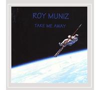 Muniz Roy - Take Me Away
