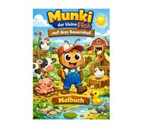 Munki der kleine Floh auf dem Bauernhof: Malbuch