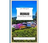 Munnar Travel Guide 2025: Top Attractions, Hidden Treasures, and Local Insights for Your Perfect Munnar Experience