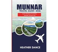 MUNNAR Travel Guide 2026: Kerala’s Hill Station of Tea Gardens, Waterfalls, and Scenic Trails