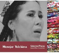 Munojat Yulchieva Selected Pieces: Classical Music of Central Asia (CD)