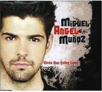 Munoz Miguel Angel - Diras Que Estoy Loco