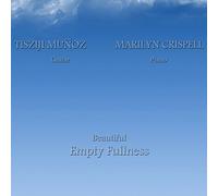 Munoz, Tisziji & Crispell, Marilyn - Beautiful Empty Fullness
