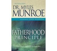 Munroe Myles The Fatherhood Principle (Tascabile)