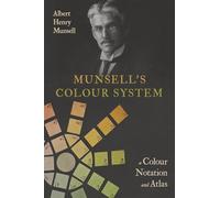 Munsell's Colour System: A Colour Notation and Atlas
