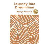 Munya Andrews Journey Into Dreamtime (Tascabile)