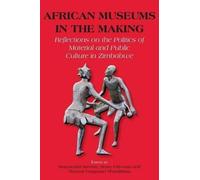 Munyaradzi Mawe African Museums in the Making. Reflections on the Po (Tascabile)