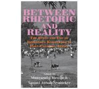 Munyaradzi Mawe Between Rhetoric and Reality. The State and Use of I (Tascabile)