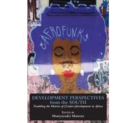 Munyaradzi Mawere Development Perspectives from the South (Tascabile)
