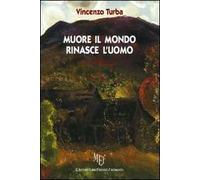 Muore il mondo, rinasce l'uomo