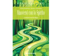 Muoversi con lo Spirito. Le Costellazioni secondo Bert Hellinger - Steinba...