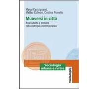 Muoversi in città. Accessibilità e mobilità nella metropoli contemporanea