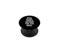 muoversi lungo non c'è niente per te qui Sarcastico Umoristico PopSockets PopGrip Adesivo