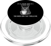 Muoviti a un ritmo glaciale sai che mi emoziona gatto infastidito PopSockets PopGrip per MagSafe