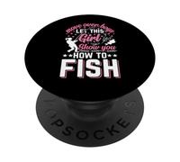 Muoviti sopra i ragazzi Lascia che questa ragazza ti mostri come pescare - Pesca PopSockets PopGrip Adesivo