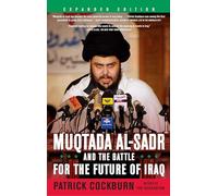 Muqtada Al-Sadr and the Battle for the Future of Iraq
