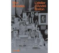 Mur Mondes: L'atelier d'André Breton