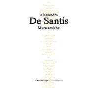 Mura amiche - De Santis Alessandro