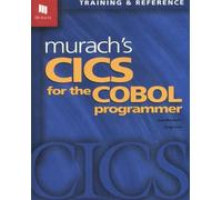 Murach's Cics for the Cobol Programmer: Training & Reference