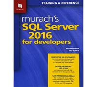 Murach's SQL Server 2016 for Developers: Training & Reference
