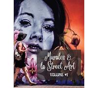 Murales e La Street Art: La storia raccontata sui muri - Foto libro vol #1