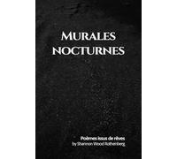 Murales nocturnes: Poèmes issus de rêves