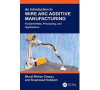 Murali Mohan Cheepu Siva An Introduction to Wire Arc Additive (Copertina rigida)