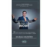 Murali Murthy Build Your Brand, Unleash Your WOW (Copertina rigida)