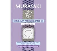 Murasaki: Libro para aprender japonés - Iniciación A1: Desde Cero y Paso a Paso con nueva Metodología Práctica